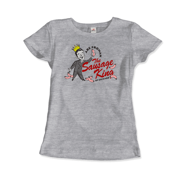 Abe Froman The Sausage King of Chicago from Ferris Bueller's Day Off T-Shirt - Women / Heather Grey / Small by Art-O-Rama