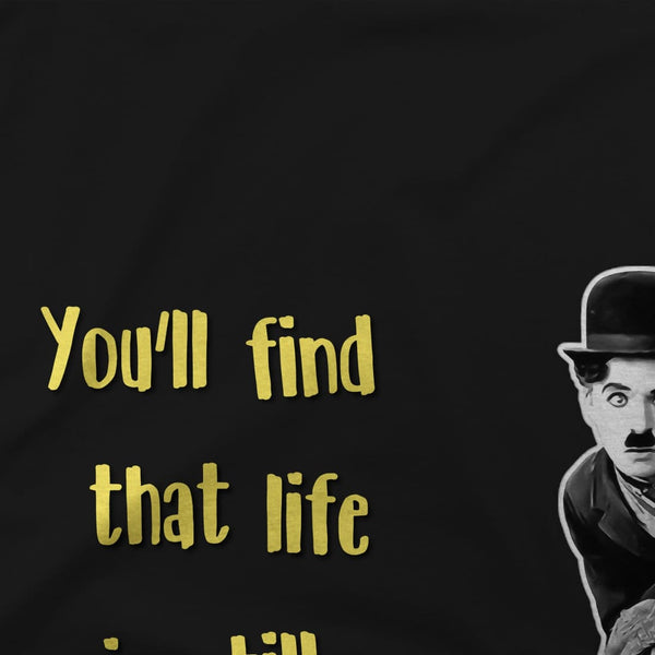 Charlie Chaplin Inspirational Quote T-Shirt - T-Shirt