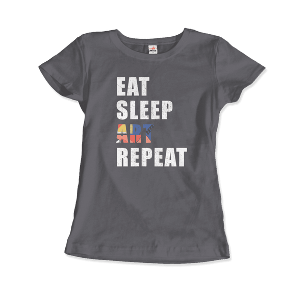 Eat Sleep Art Repeat Distressed Design T-Shirt - Women / Charcoal / Small - T-Shirt