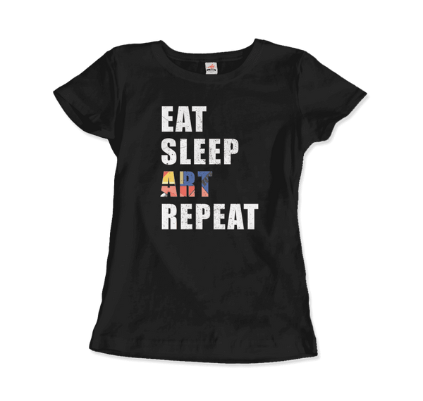 Eat Sleep Art Repeat Distressed Design T-Shirt - Women / Black / Small - T-Shirt