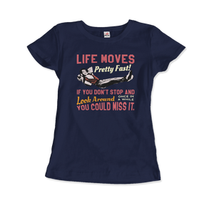 Ferris Bueller's Day Off Life Moves Pretty Fast T-Shirt - Women / Navy / Small by Art-O-Rama