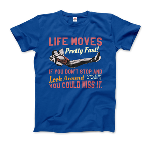 Ferris Bueller's Day Off Life Moves Pretty Fast T-Shirt - Men / Royal Blue / Small by Art-O-Rama