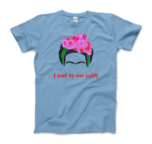 Frida Kahlo - I Paint My Own Reality - Quote T-Shirt - Men / Light Blue / Small by Art-O-Rama