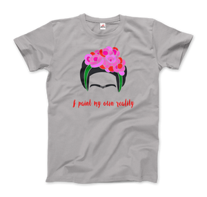 Frida Kahlo - I Paint My Own Reality - Quote T-Shirt - Men / Silver / Small by Art-O-Rama