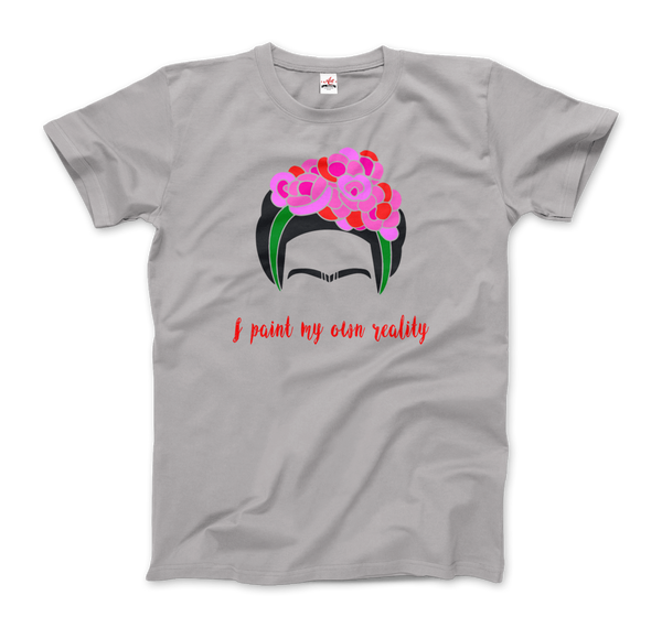 Frida Kahlo - I Paint My Own Reality - Quote T-Shirt - Men / Silver / Small by Art-O-Rama
