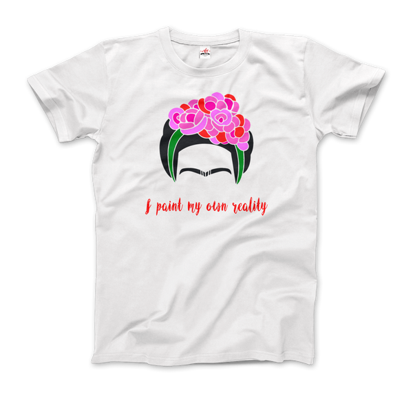 Frida Kahlo - I Paint My Own Reality - Quote T-Shirt - Men / White / Small by Art-O-Rama