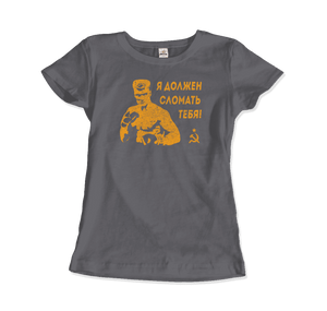 I Must Break You - Ivan’s Drago Quote T-Shirt - Women (Fitted) / Charcoal / S - T-Shirt