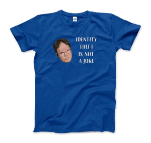 Identity Theft is Not a Joke - Schrute’s Quote T-Shirt - Men / Royal Blue / Small - T-Shirt