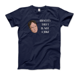Identity Theft is Not a Joke - Schrute’s Quote T-Shirt - T-Shirt