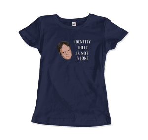 Identity Theft is Not a Joke - Schrute’s Quote T-Shirt - Women / Navy / Small - T-Shirt