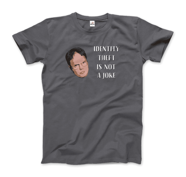 Identity Theft is Not a Joke - Schrute’s Quote T-Shirt - Men / Charcoal / Small - T-Shirt