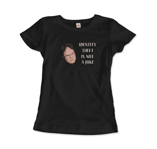 Identity Theft is Not a Joke - Schrute’s Quote T-Shirt - Women / Black / Small - T-Shirt