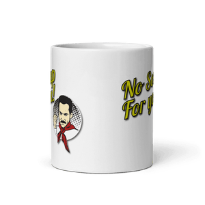 No Soup For You Quote Mug - Mug
