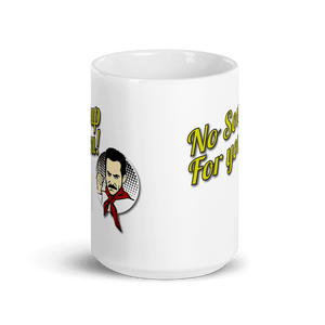 No Soup For You Quote Mug - Mug