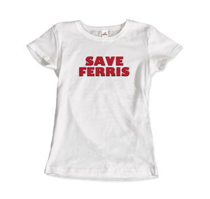 Save Ferris from Ferris Bueller’s Day Off T-Shirt - Women (Fitted) / White / S - T-Shirt