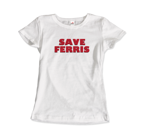 Save Ferris from Ferris Bueller's Day Off T-Shirt - Women / White / Small by Art-O-Rama