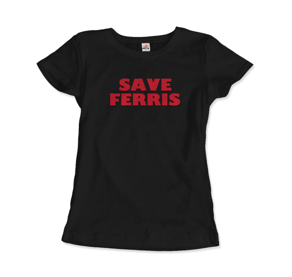Save Ferris from Ferris Bueller's Day Off T-Shirt - Women / Black / Small by Art-O-Rama