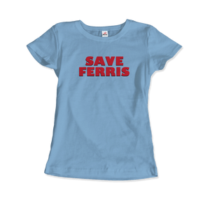 Save Ferris from Ferris Bueller’s Day Off T-Shirt - Women (Fitted) / Light Blue / S - T-Shirt